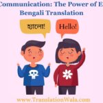 Elevate Communication: The Power of English to Bengali Translation