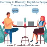 Harmony in Diversity: English to Bengali Translation Excellence